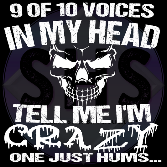 9 out 10 voices in my head tell me I'm crazy One just hums..., Skull PNG files