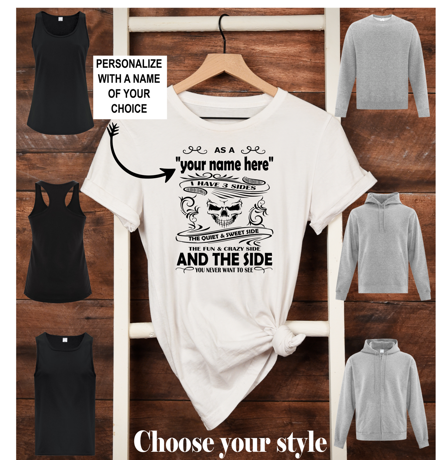 As A "your name here" I Have 3 Sides The Quiet & Sweet Side, The Fun & Crazy Side You Never Want To See And The SideCustom Personalized - Adult T-Shirts, Tank Tops, Sweatshirts & Hoodies