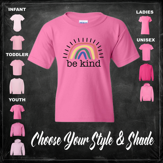 Be Kind, Rainbow - Pink Shirt or Sweater For Anti-Bullying - Adult, Youth, Toddler & Infant