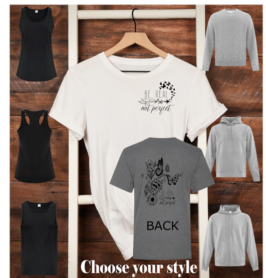 Be Real Not Perfect, Front & Back Designs - Adult T-Shirts, Tank Tops, Sweatshirts & Hoodies