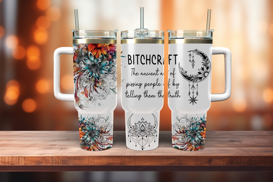Bitch Craft, The Ancient Are Of Pissing People Off By Telling Them The Truth - 40oz tumbler with handle