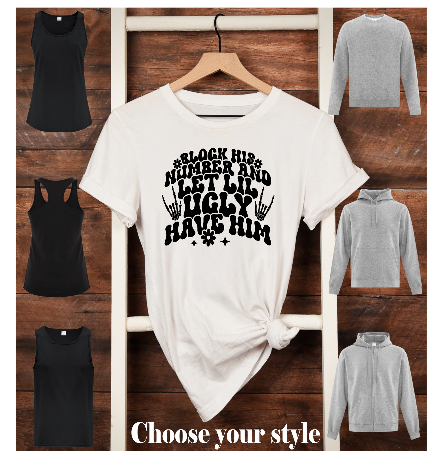 Block His Number And Let Lil Ugly Have Him - Adult T-Shirts, Tank Tops, Sweatshirts & Hoodies