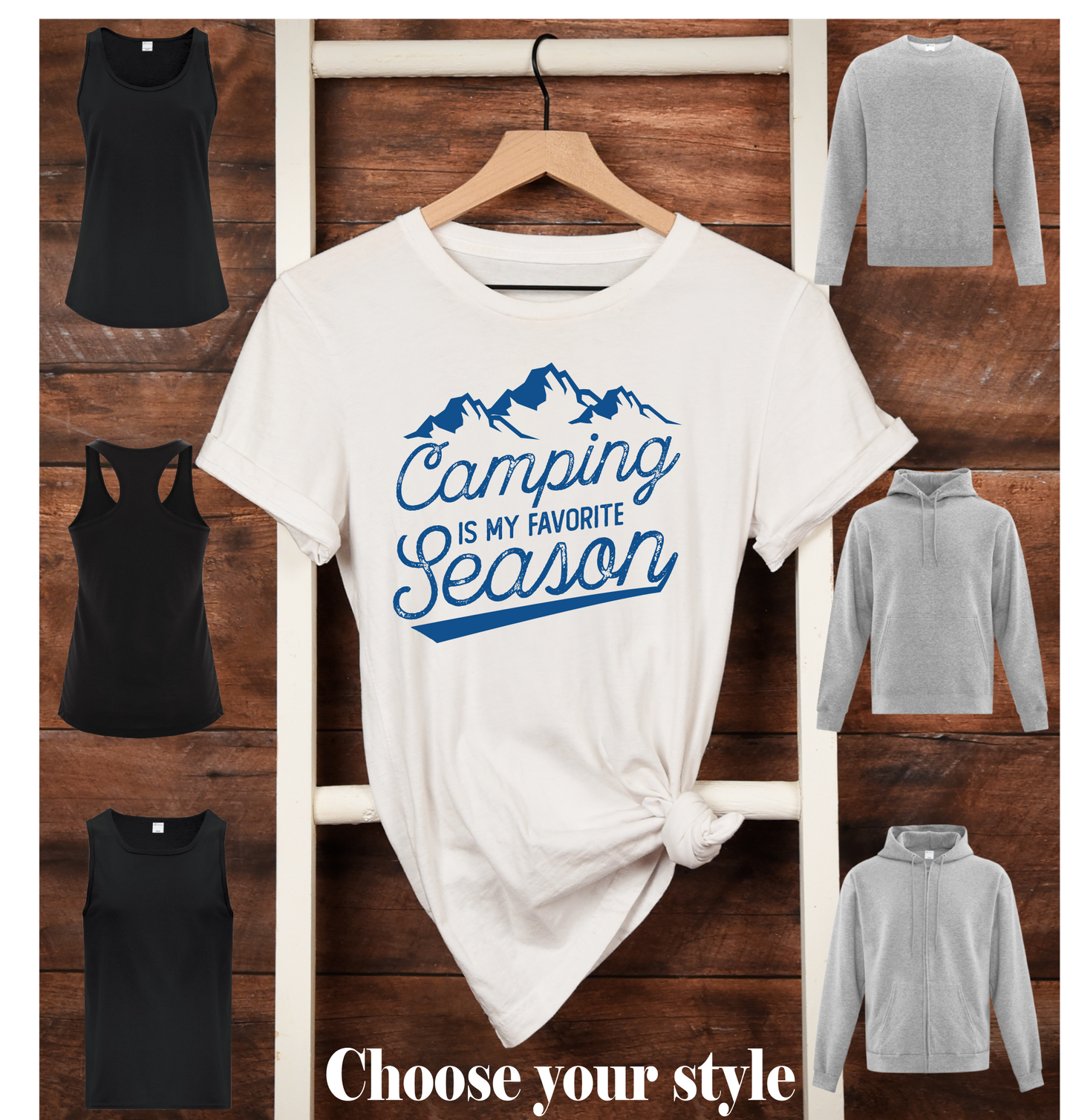 Camping Is My Favorite Season, 3 designs to choose from - Adult T-Shirts, Tank Tops, Sweatshirts & Hoodies