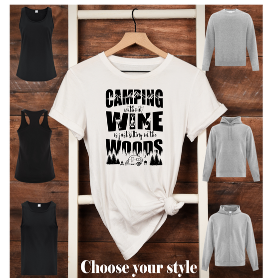 Camping Without Wine (or Beer) is Just Sitting In The Woods - Adult T-Shirts, Tank Tops, Sweatshirts & Hoodies