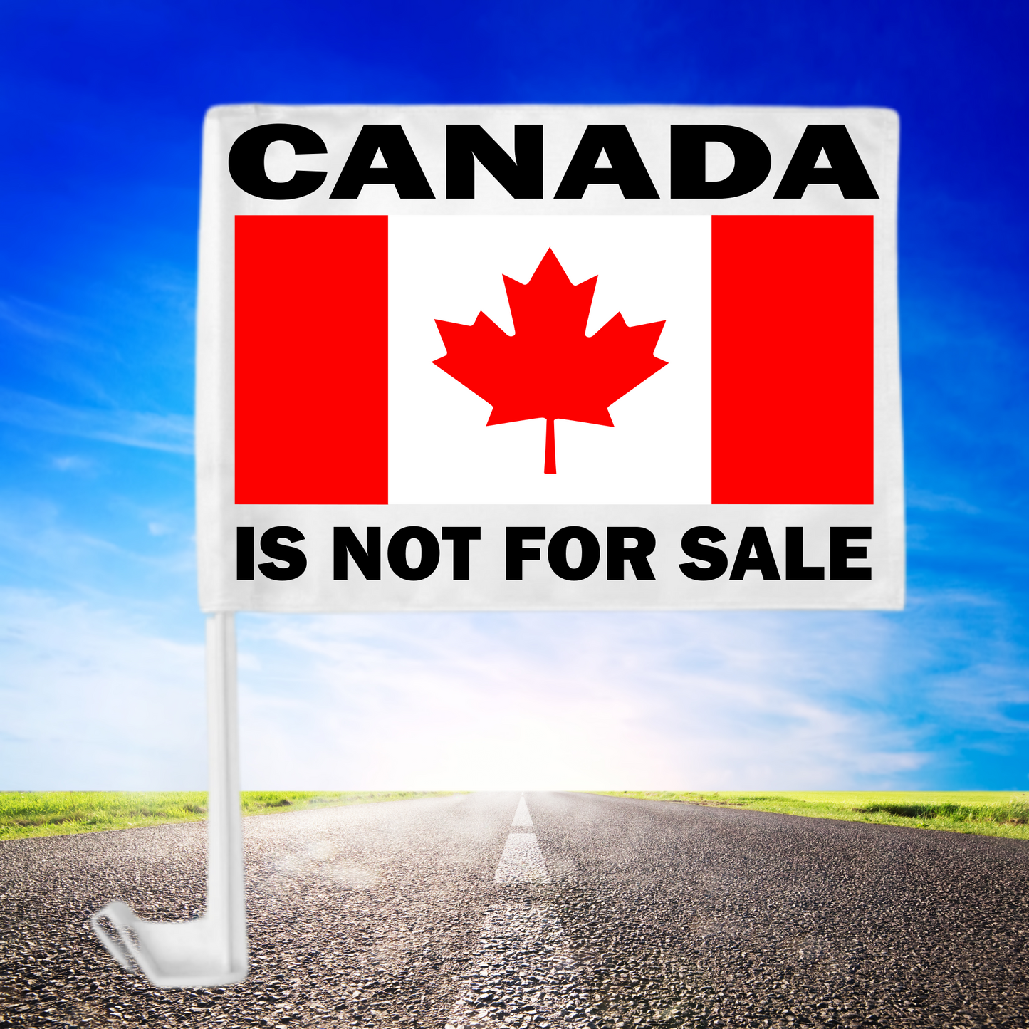 Canada Is Not For Sale - Vehicle Flag, Car Flag