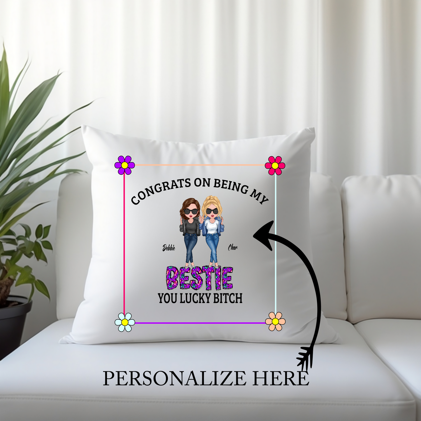 Congrats On Being My Bestie You Lucky Bitch, Personalized - Throw Pillow Cover or Cover with Insert