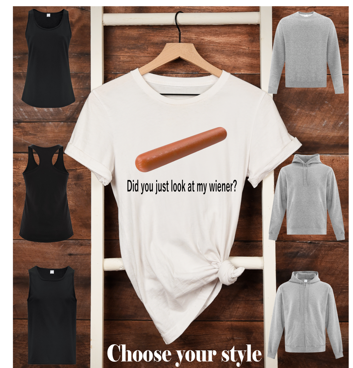 Did You Just Look At My Wiener? Adult T-Shirts, Tank Tops, Sweatshirts & Hoodies