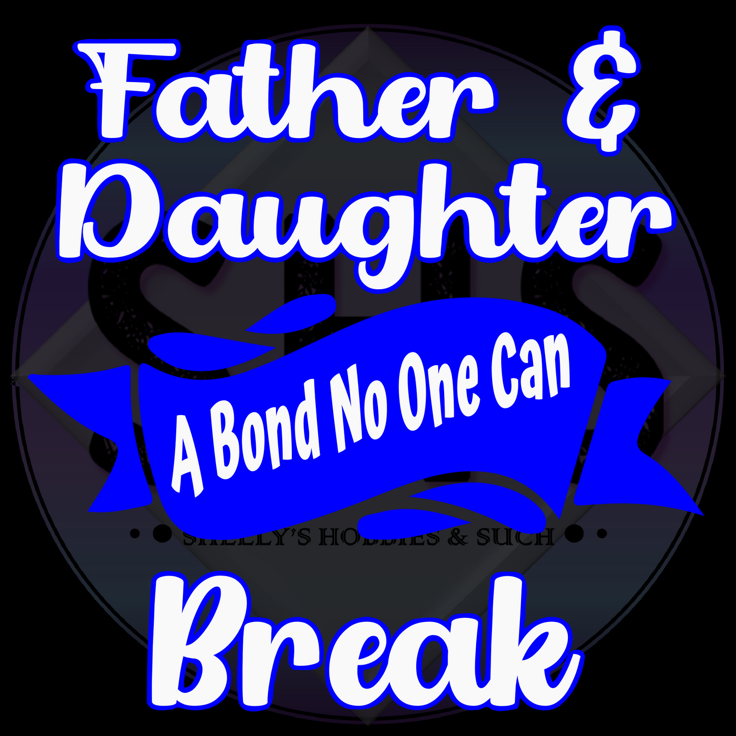 Father & Daughter and Father & Son A Bond No One Can Break PNG files