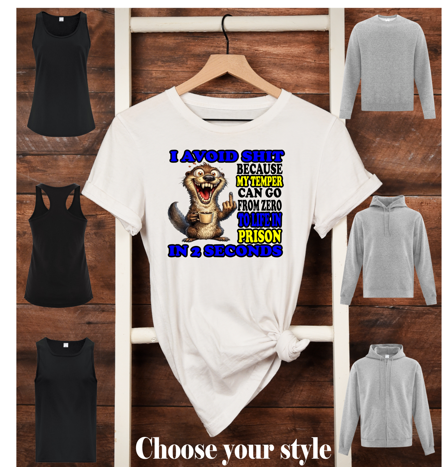 I Avoid Shit Because My Temper Can go From Zero To Life In Prison In 2 Seconds  - Adult T-Shirts, Tanks, Sweatshirts & Hoodies