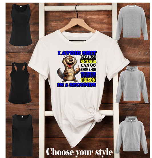 I Avoid Shit Because My Temper Can go From Zero To Life In Prison In 2 Seconds  - Adult T-Shirts, Tanks, Sweatshirts & Hoodies