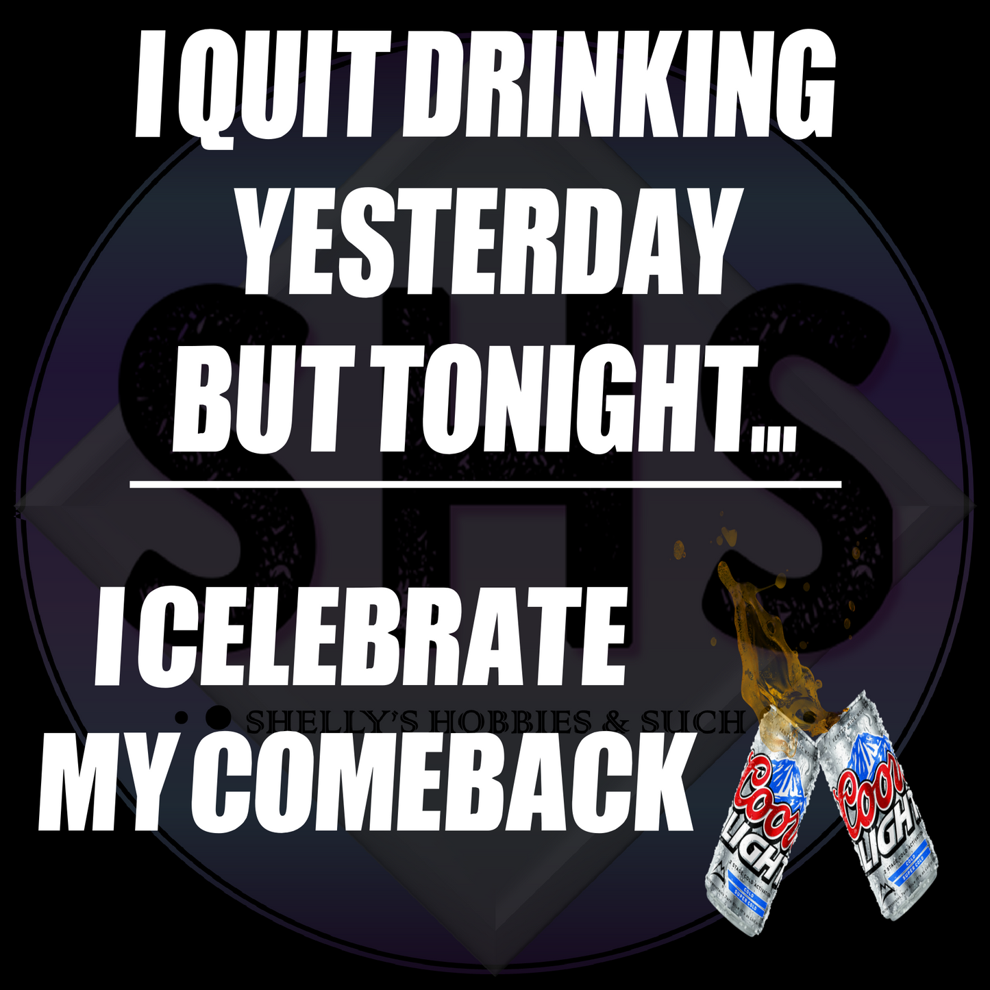 I quit drinking yesterday but tonight...I celebrate my comeback, mugs of beer PNG files