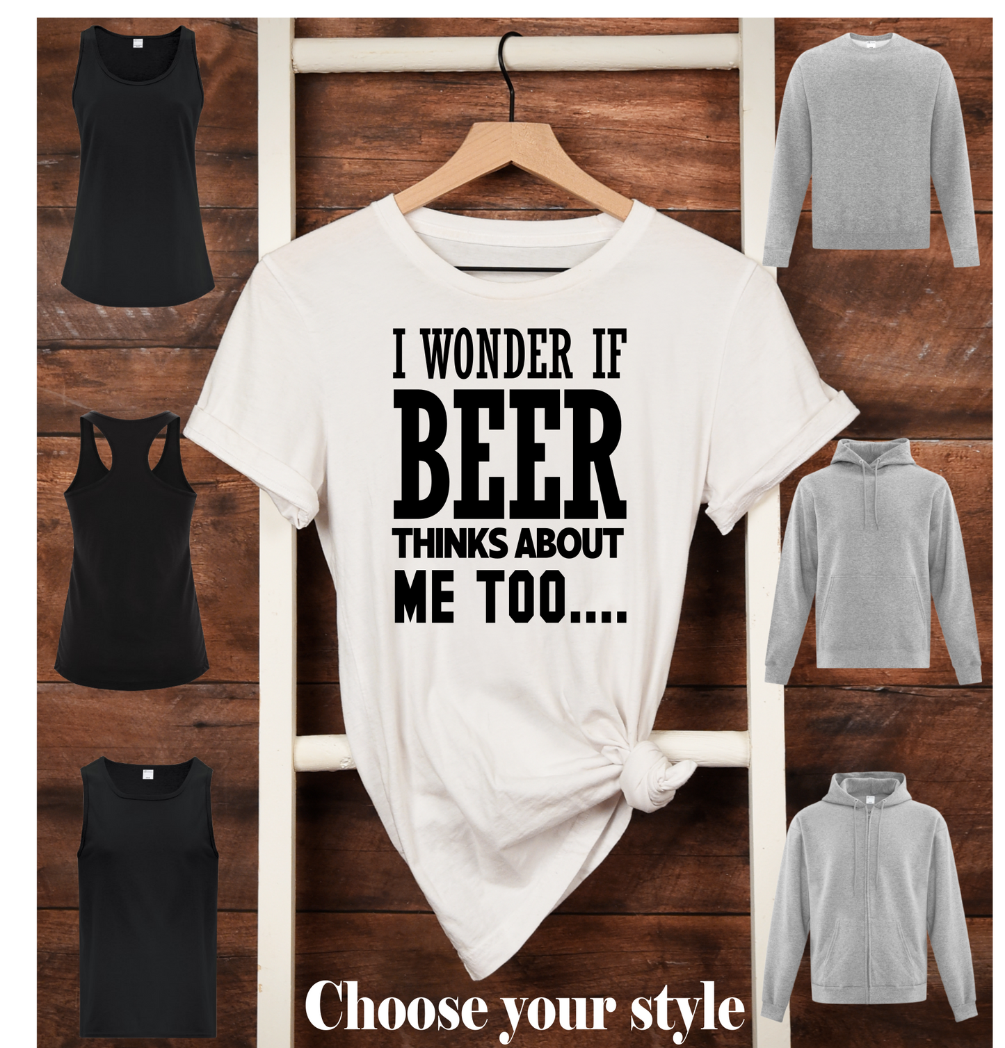 I Wonder If Beer Thinks About Me Too... - Adult T-Shirts, Tank Tops, Sweatshirts & Hoodies