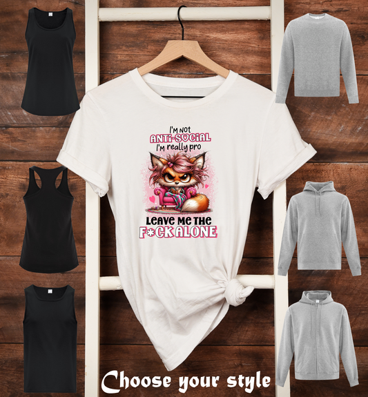 I'm Not Anti-Social I'm Really Pro Leave Me The Fuck Alone, Censored or Uncensored - Adult T-Shirts, Tank Tops, Sweatshirts & Hoodies