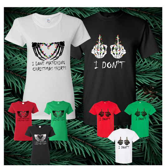 I Love Matching Christmas Shirts & I Don't - Couples Adult T-Shirts, Tank Tops, Sweatshirts & Hoodies