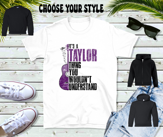 It's A Taylor Thing You Wouldn't Understand - Youth Tee, Sweatshirt, Pullover or Zip Up Hoodie