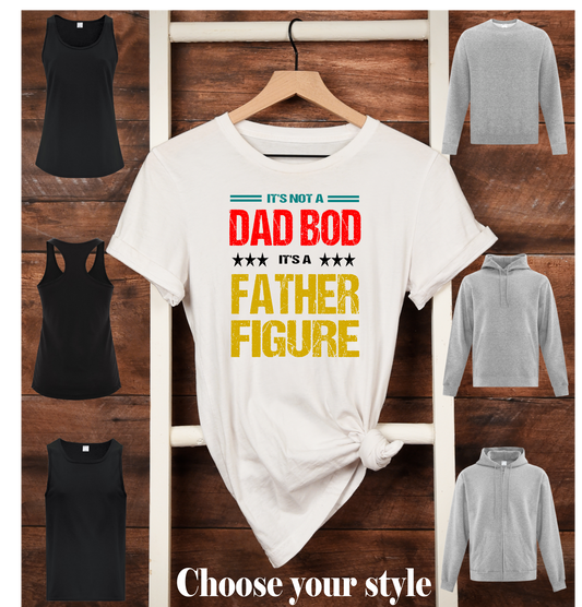 It's Not A Dad Bod It's A Father Figure - Adult T-Shirts, Tank Tops, Sweatshirts & Hoodies