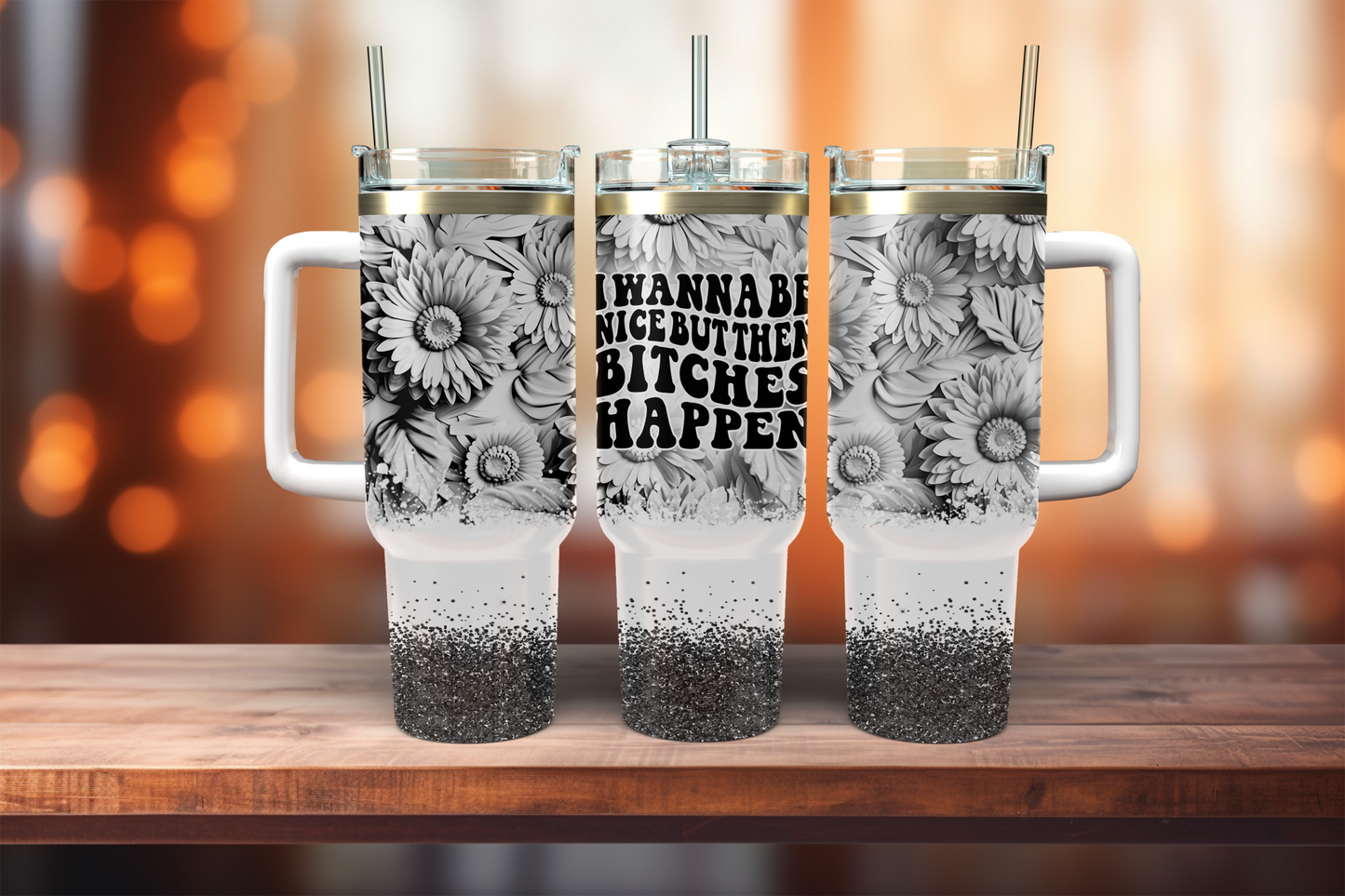 I Wanna Be Nice But Then Bitches Happen - 40oz tumbler with handle