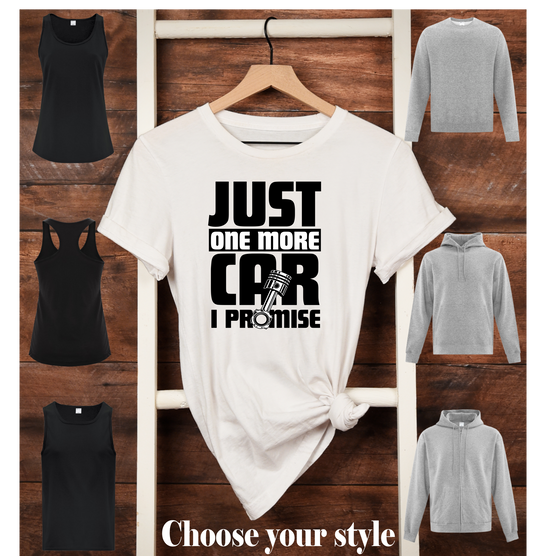 Just One More Car I Promise - Adult T-Shirts, Tank Tops, Sweatshirts & Hoodies