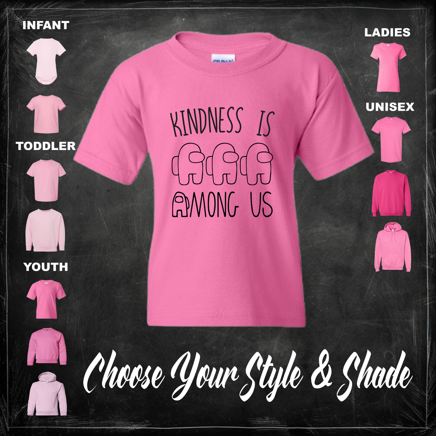 Kindness Is Among Us - Pink Shirt or Sweater For Anti-Bullying - Adult, Youth, Toddler & Infant