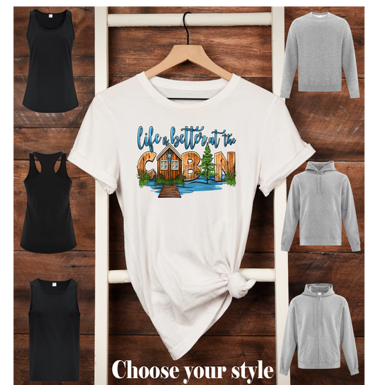 Life Is Better At The Cabin - Adult T-Shirts, Tank Tops, Sweatshirts & Hoodies