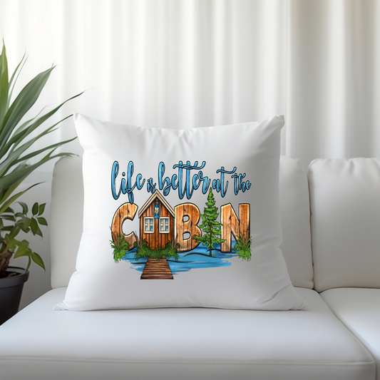 Life Is Better At The Cabin - Throw Pillow Cover or Cover with Insert