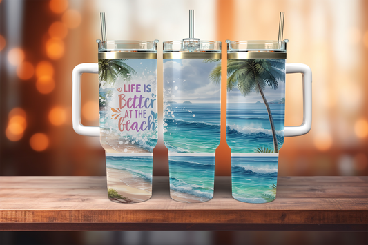 Life Is Better At The Beach - 40oz tumbler with handle