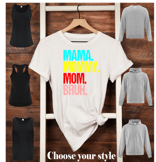 Mama. Mommy. Mom. Bruh, coloured - Adult T-Shirts, Tank Tops, Sweatshirts & Hoodies