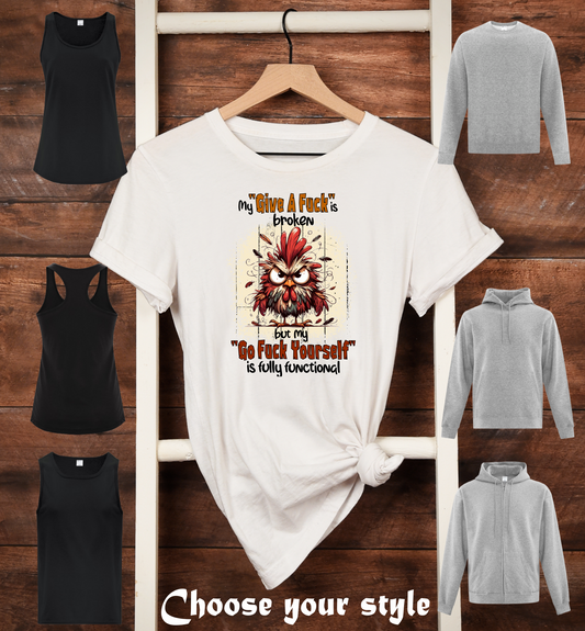 My Give A Fuck Is Broken But My Go Fuck Yourself Is Full Functional - Adult T-Shirts, Tank Tops, Sweatshirts & Hoodies