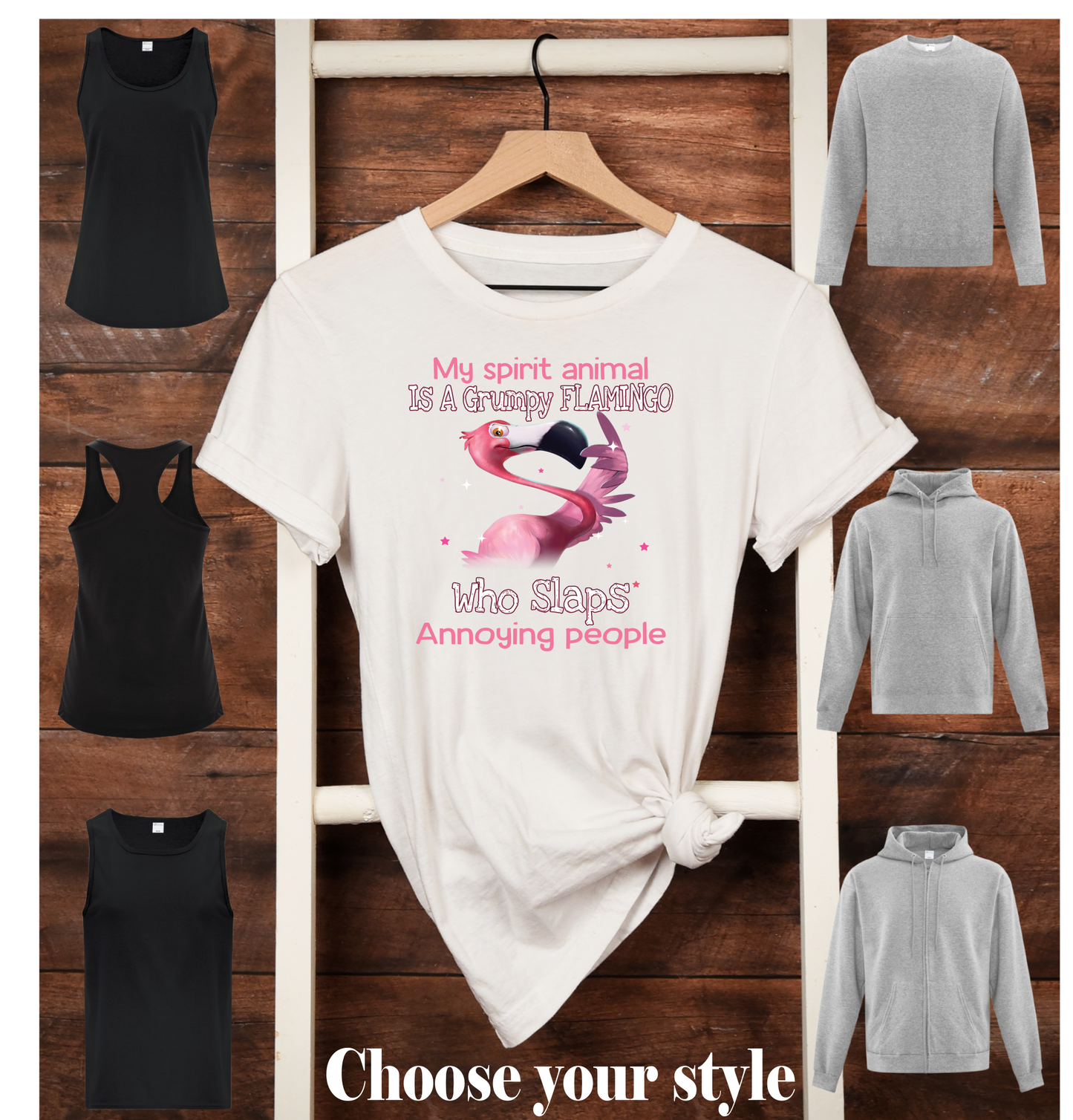 My Spirit Animal Is A Grumpy Flamingo Who Slaps Annoying People - Adult T-Shirts, Tank Tops, Sweatshirts & Hoodies