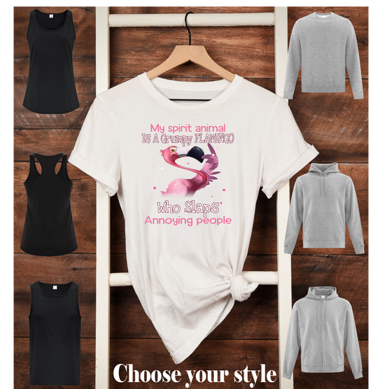 My Spirit Animal Is A Grumpy Flamingo Who Slaps Annoying People - Adult T-Shirts, Tank Tops, Sweatshirts & Hoodies