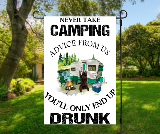 Never Take Camping Advice From Us, 4 design options - Garden Flag, 2 styles with or without stand
