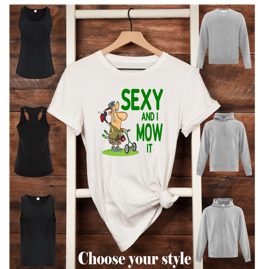 Sexy And I Mow It - Adult T-Shirts, Tank Tops, Sweatshirts & Hoodies