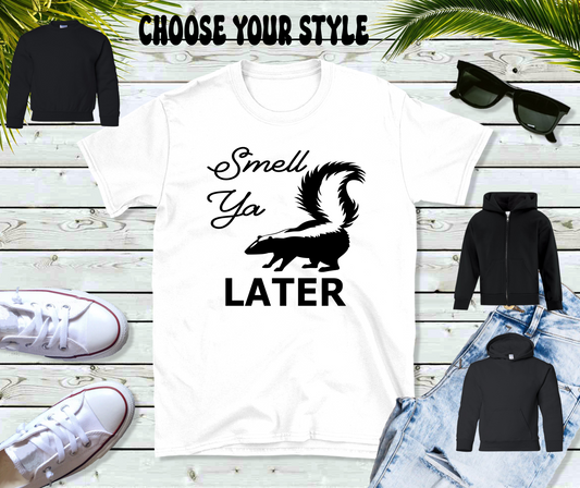 Smell Ya Later, Skunk - Youth Tee, Sweatshirt, Pullover or Zip Up Hoodie