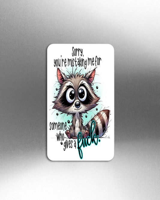 Sorry, You're Mistaking me For Someone Who Gives A Fuck - Refrigerator Magnets in 3 size choices