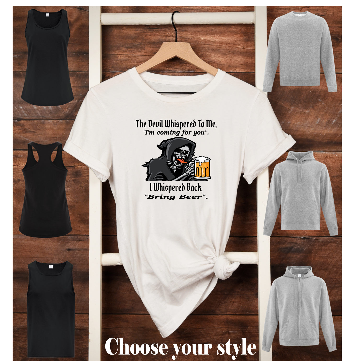 The Devil Whispered To Me "I'm Coming For You." I Whispered Back "Bring Beer" - Adult T-Shirts, Tank Tops, Sweatshirts & Hoodies