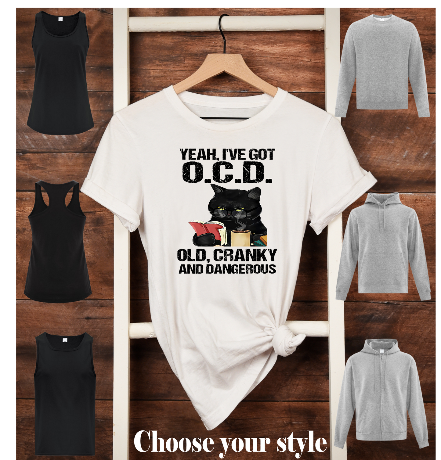 Yeah, I Have OCD Old, Cranky And Dangerous - Adult T-Shirts, Tank Tops, Sweatshirts & Hoodies