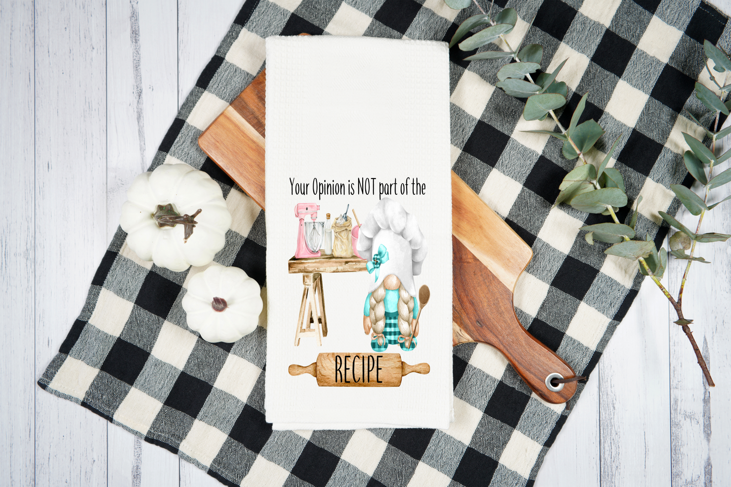 Your Opinion Is Not Part Of The Recipe, Gnome -  Dish Towel, Kitchen Towel
