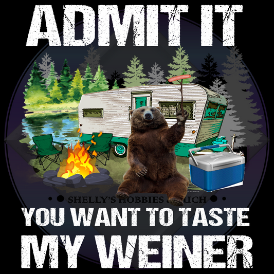 Admit It You Want To Taste My Weiner, 2 design choices - PNG files