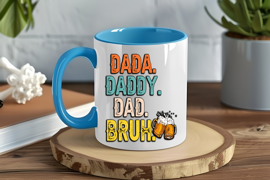 Dada. Daddy. Dad. Bruh. - Ceramic and Glass Mugs