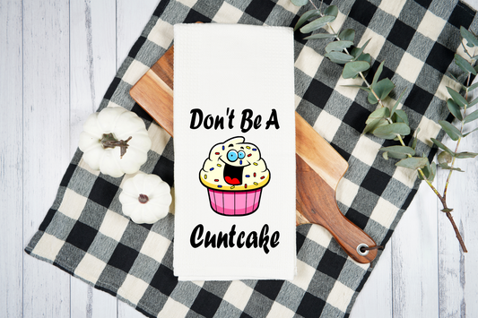 Don't Be A Cuntcake - Dish Towel, Kitchen Towel