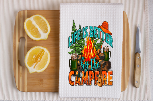 Life Is Better By The Campfire -  Dish Towel, Kitchen Towel