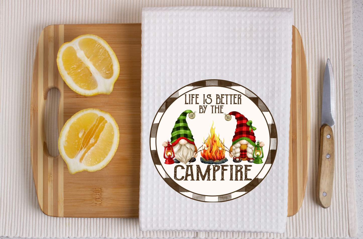 Life Is Better By The Campfire, Gnomes -  Dish Towel, Kitchen Towel