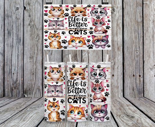 Life Is Better With Cats - 15, 20 or 30oz skinny tumblers, 4 in 1 can cooler/tumbler and 4 in 1 can cooler/tumbler or 20oz blue tooth speaker tumblers
