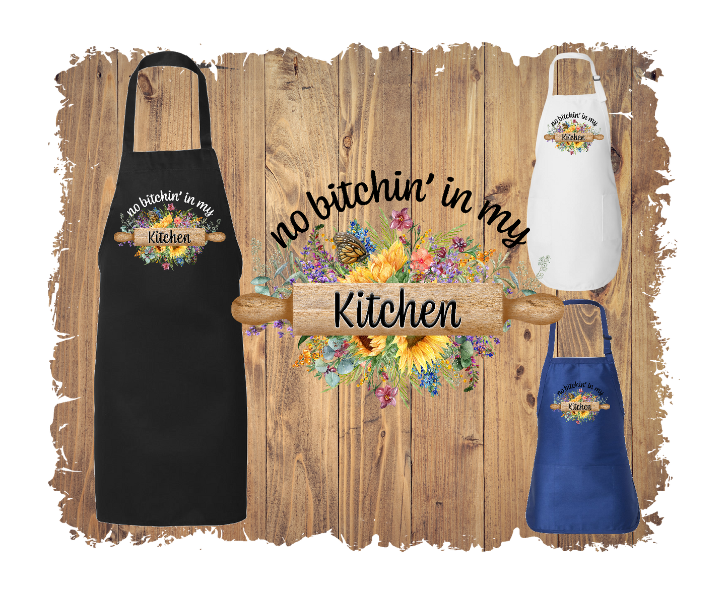No Bitchin In My Kitchen - Apron with 4 styles & sizes