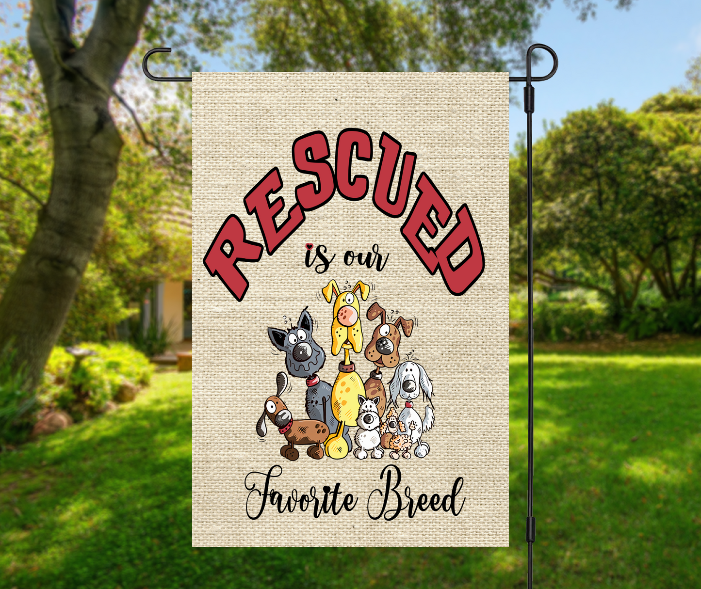 Rescued Is My/Our Favorite/Favourite Breed - Garden Flag, 2 styles with or without stand