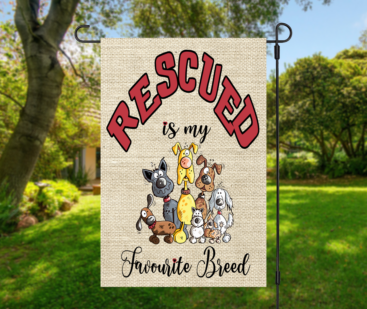 Rescued Is My/Our Favorite/Favourite Breed - Garden Flag, 2 styles with or without stand