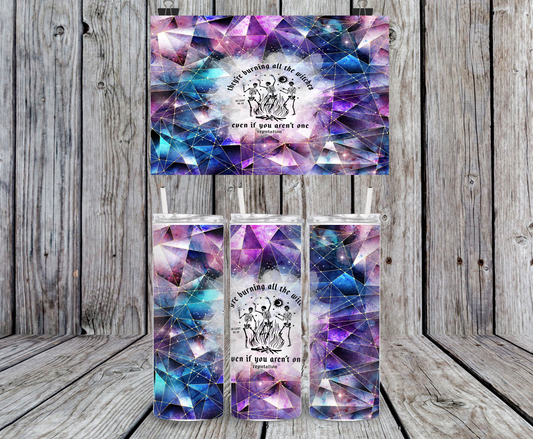 They're Burning All The Witches Even If You Aren't One  - 15, 20 or 30oz skinny tumblers, 4 in 1 can cooler/tumbler and 4 in 1 can cooler/tumbler or 20oz blue tooth speaker tumblers