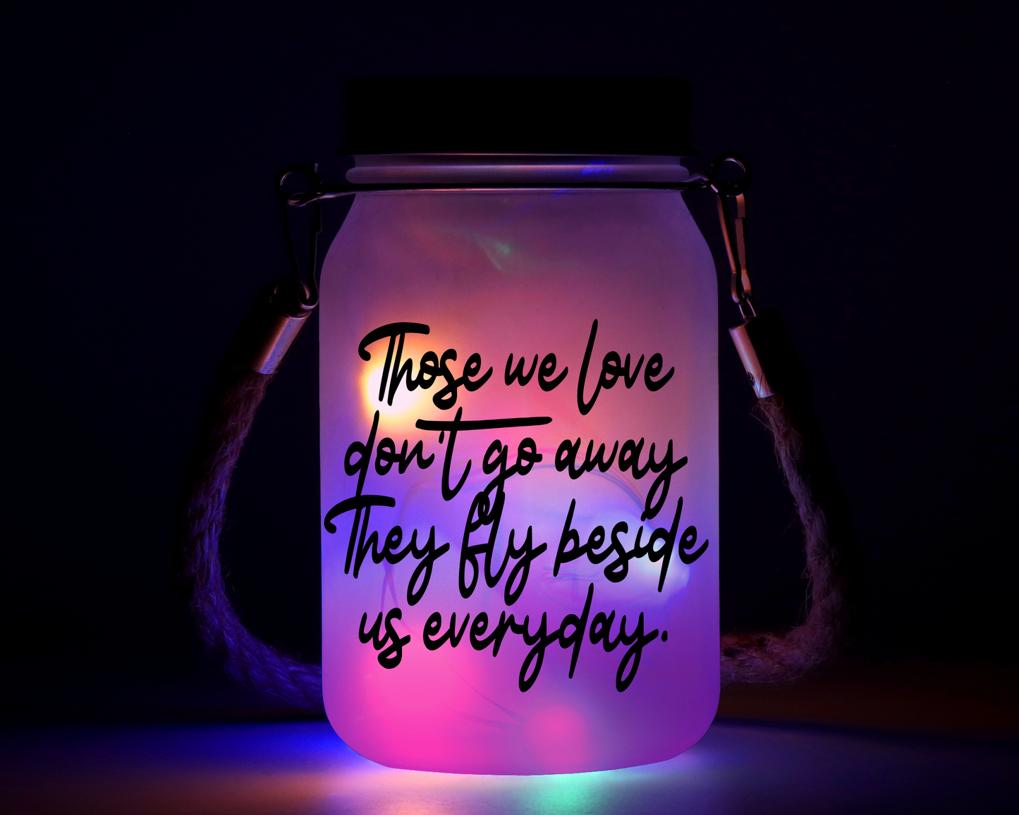 Those We Love Don't Go Away They Fly Beside Us Everyday, Memorial - Solar Mason Jar Light with Multicolour Fairy Lights