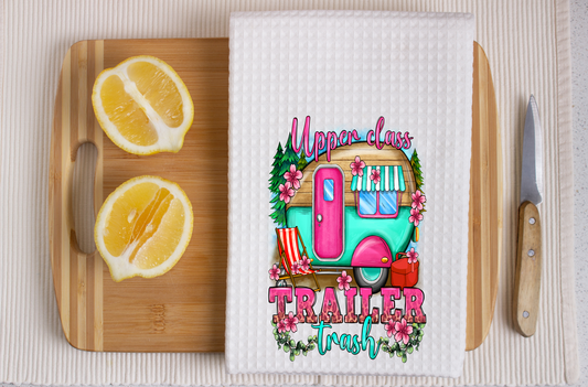 Upper Class Trailer Trash -  Dish Towel, Kitchen Towel