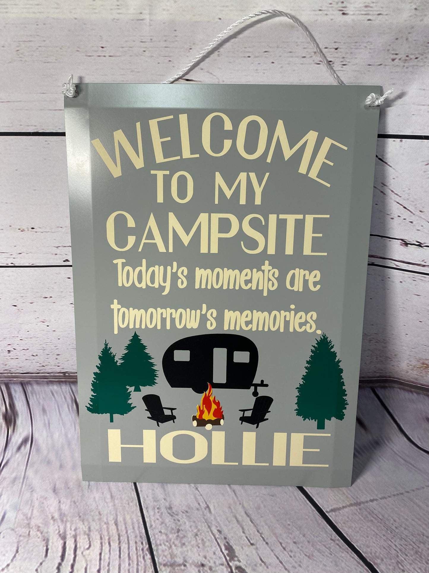 Welcome To Our Campsite Today's Moments Are Tomorrow's Memories, Personalized Campsite Sign